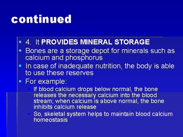 continued § 4. It PROVIDES MINERAL STORAGE § Bones are a storage depot for