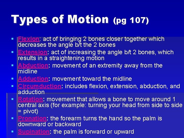 Types of Motion (pg 107) § Flexion: act of bringing 2 bones closer together