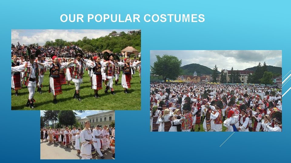 OUR POPULAR COSTUMES 