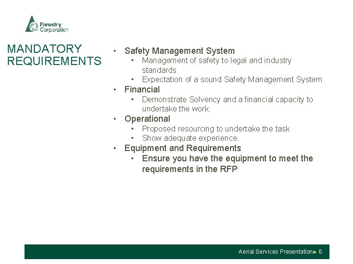 MANDATORY REQUIREMENTS • Safety Management System • • Management of safety to legal and