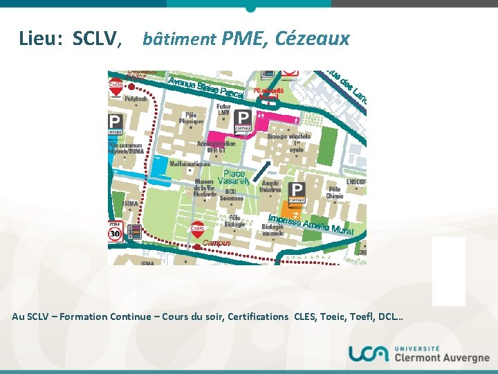 Lieu: SCLV, bâtiment PME, Cézeaux Au SCLV – Formation Continue – Cours du soir,