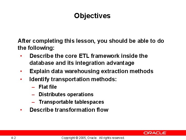 Objectives After completing this lesson, you should be able to do the following: •