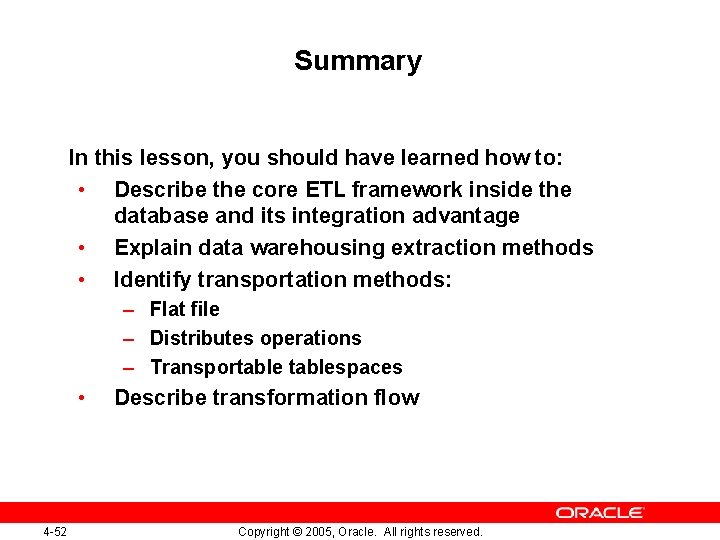 Summary In this lesson, you should have learned how to: • Describe the core