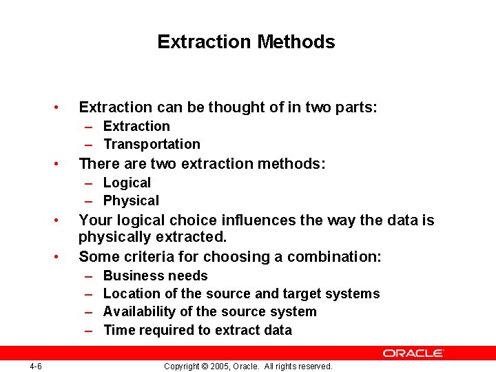 Extraction Methods • Extraction can be thought of in two parts: – Extraction –