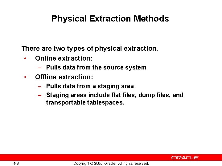 Physical Extraction Methods There are two types of physical extraction. • Online extraction: –