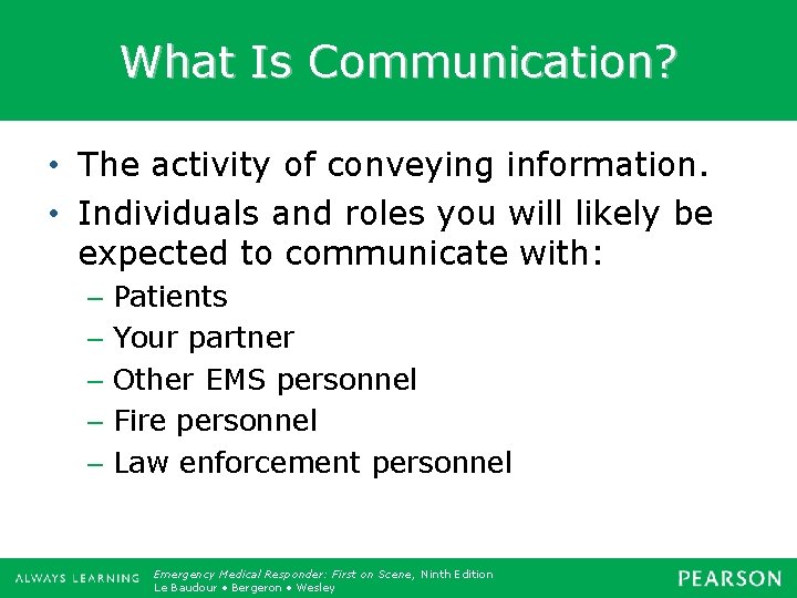 What Is Communication? • The activity of conveying information. • Individuals and roles you