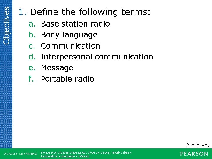 Objectives 1. Define the following terms: a. b. c. d. e. f. Base station