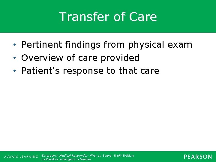 Transfer of Care • Pertinent findings from physical exam • Overview of care provided