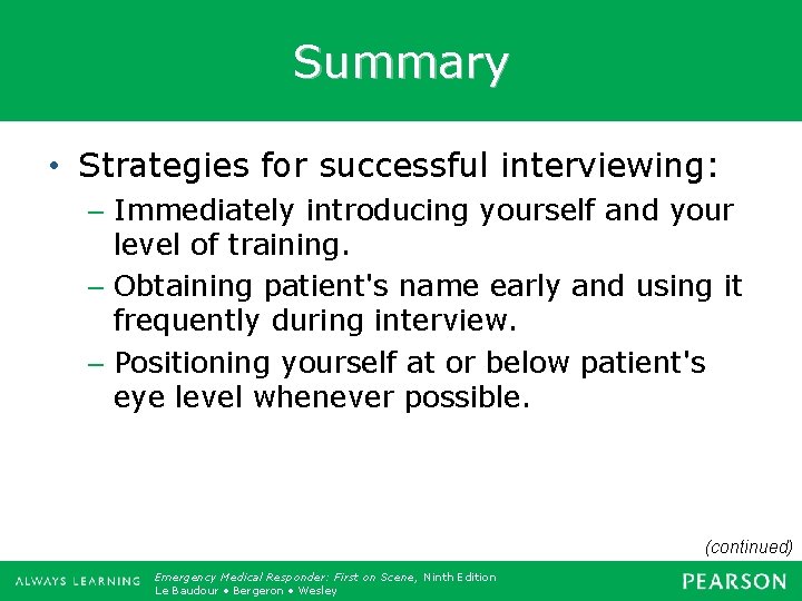 Summary • Strategies for successful interviewing: – Immediately introducing yourself and your level of