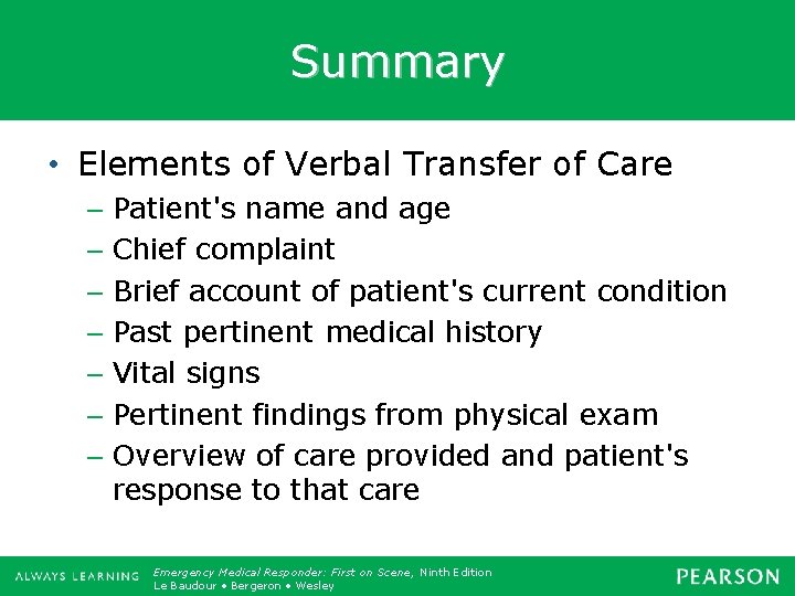 Summary • Elements of Verbal Transfer of Care – Patient's name and age –