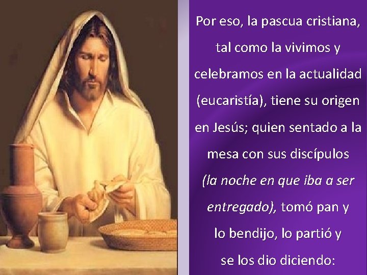 Por eso, la pascua cristiana, tal como la vivimos y celebramos en la actualidad