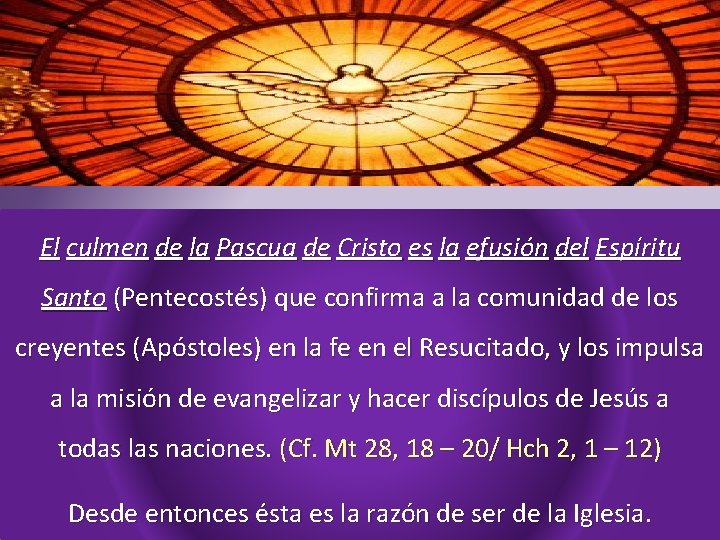 El culmen de la Pascua de Cristo es la efusión del Espíritu Santo (Pentecostés)