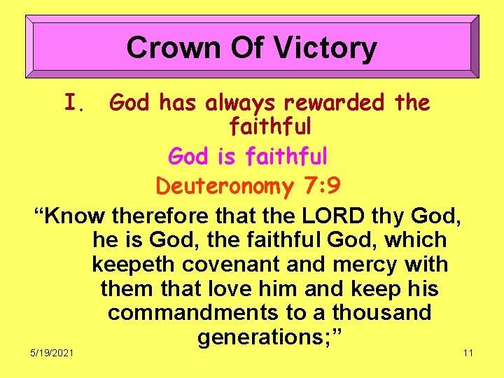 Crown Of Victory I. God has always rewarded the faithful God is faithful Deuteronomy