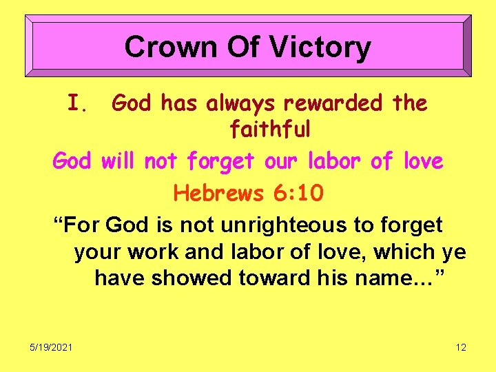 Crown Of Victory I. God has always rewarded the faithful God will not forget