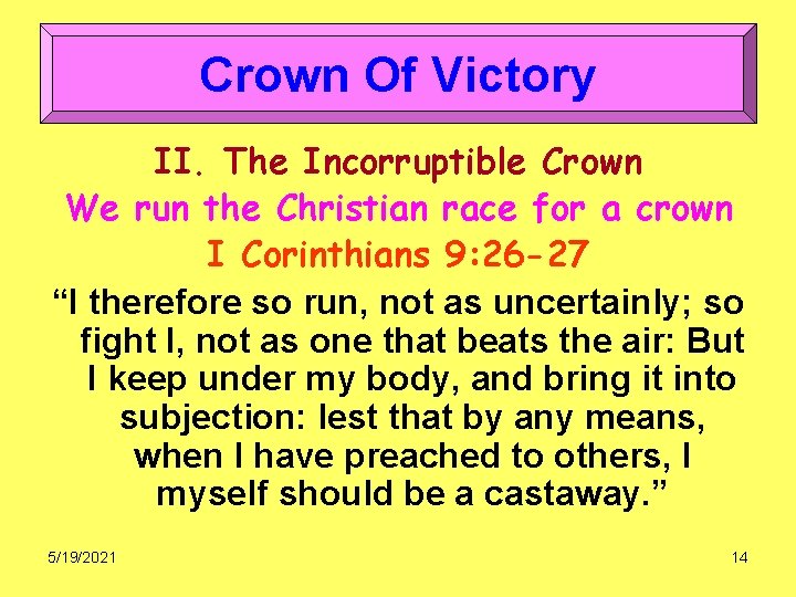 Crown Of Victory II. The Incorruptible Crown We run the Christian race for a