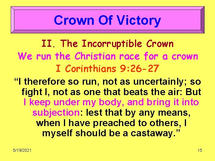 Crown Of Victory II. The Incorruptible Crown We run the Christian race for a