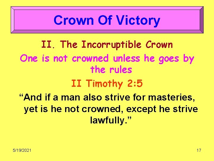 Crown Of Victory II. The Incorruptible Crown One is not crowned unless he goes