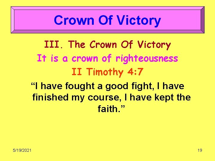 Crown Of Victory III. The Crown Of Victory It is a crown of righteousness