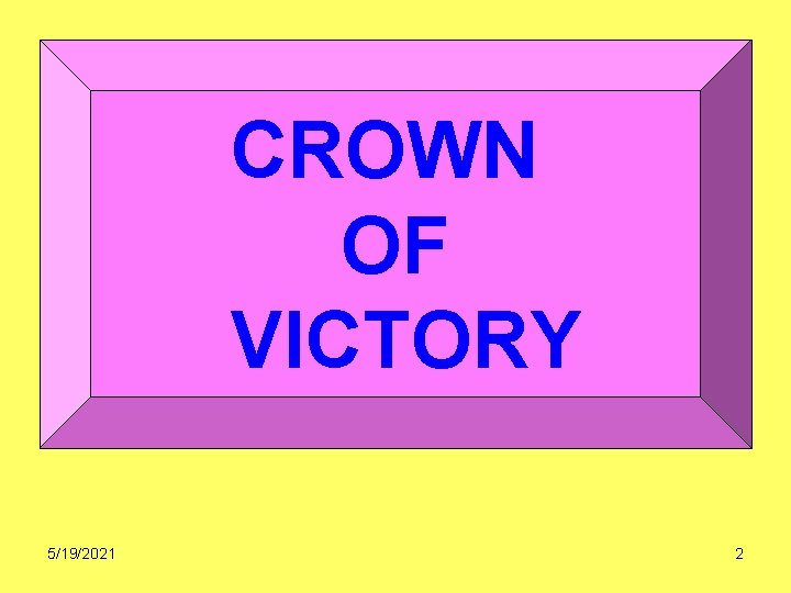 CROWN OF VICTORY 5/19/2021 2 