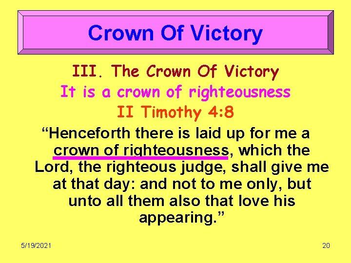 Crown Of Victory III. The Crown Of Victory It is a crown of righteousness