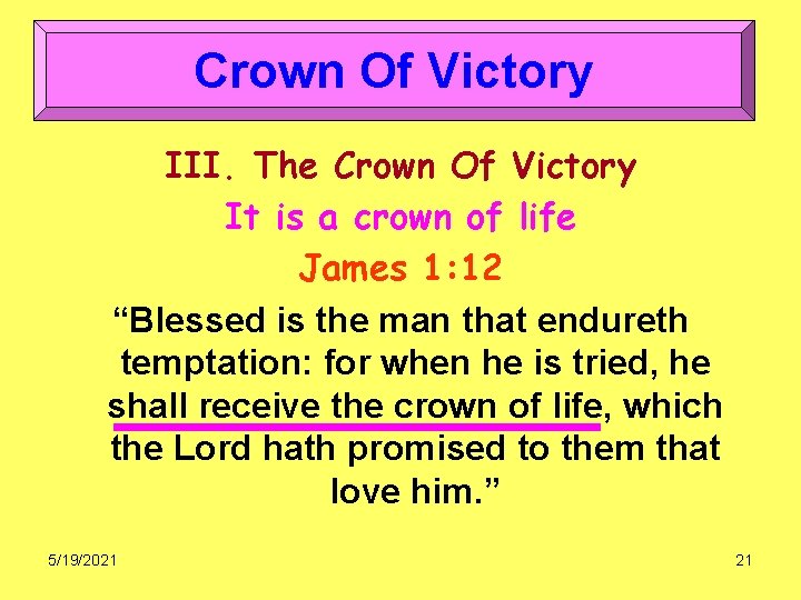 Crown Of Victory III. The Crown Of Victory It is a crown of life