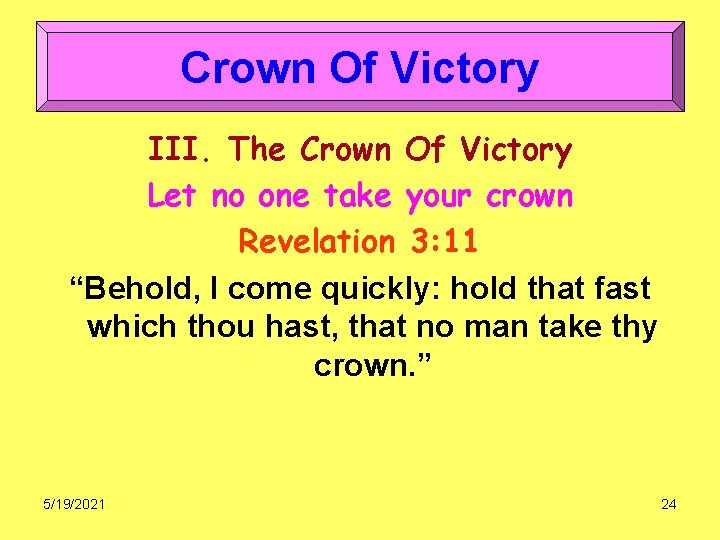 Crown Of Victory III. The Crown Of Victory Let no one take your crown