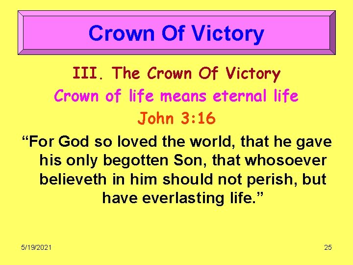 Crown Of Victory III. The Crown Of Victory Crown of life means eternal life
