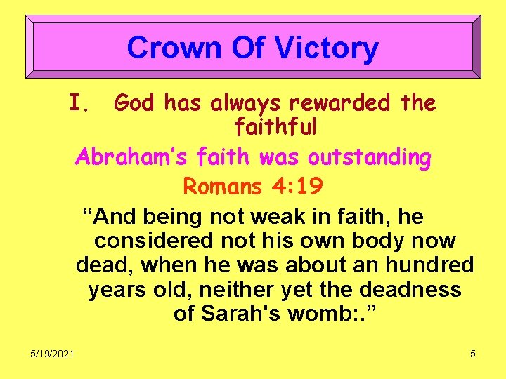 Crown Of Victory I. God has always rewarded the faithful Abraham’s faith was outstanding