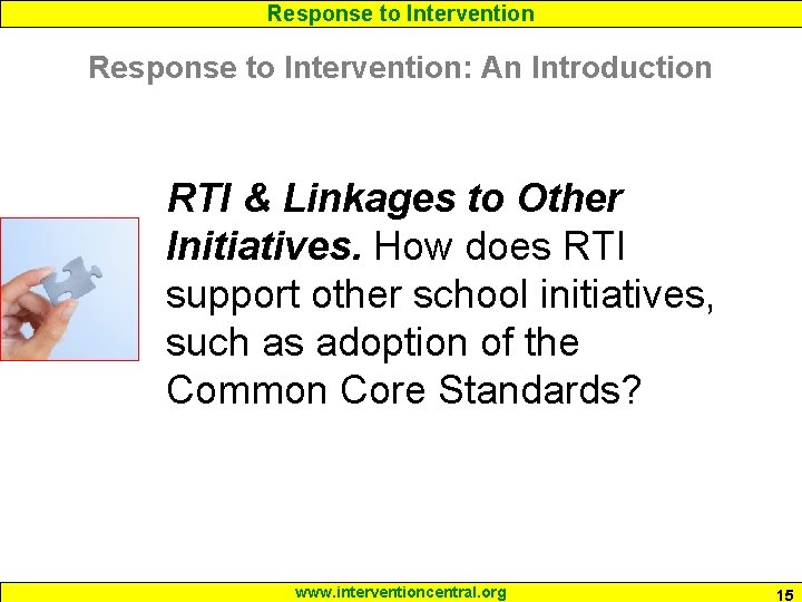 Response to Intervention: An Introduction RTI & Linkages to Other Initiatives. How does RTI