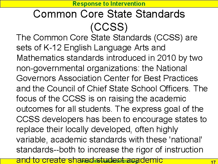Response to Intervention Common Core State Standards (CCSS) The Common Core State Standards (CCSS)