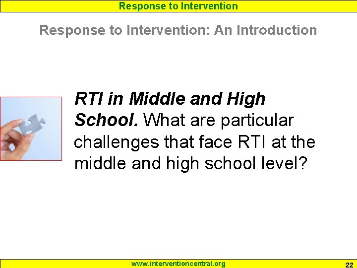 Response to Intervention: An Introduction RTI in Middle and High School. What are particular