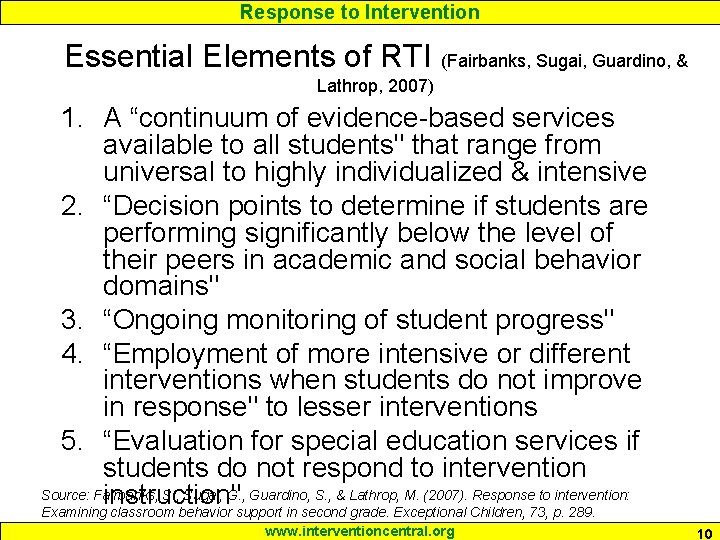 Response to Intervention Essential Elements of RTI (Fairbanks, Sugai, Guardino, & Lathrop, 2007) 1.