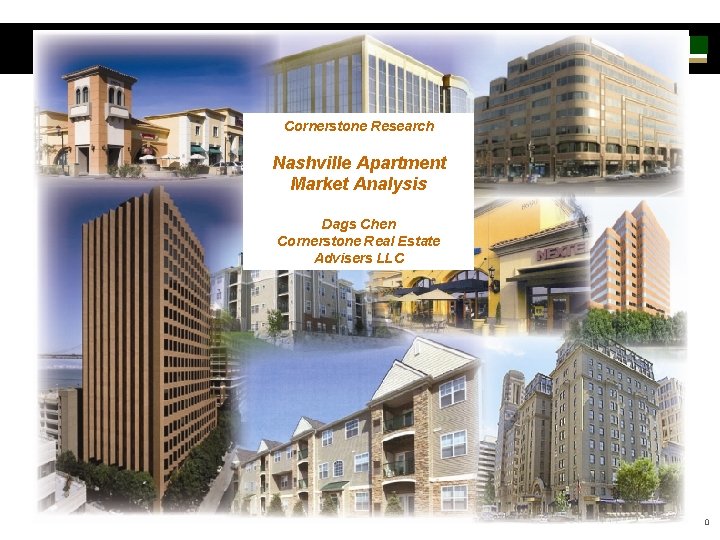 Cornerstone Research Nashville Apartment Market Analysis Dags Chen Cornerstone Real Estate Advisers LLC 0 Cornerstone Research Nashville Apartment Market Analysis Dags Chen Cornerstone Real Estate Advisers LLC 0