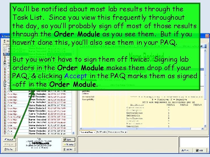 You’ll be notified about most lab results through the Task List. Since you view