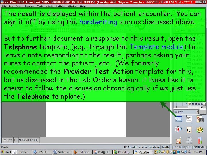 The result is displayed within the patient encounter. You can sign it off by