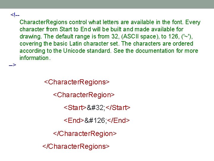 <!-Character. Regions control what letters are available in the font. Every character from Start