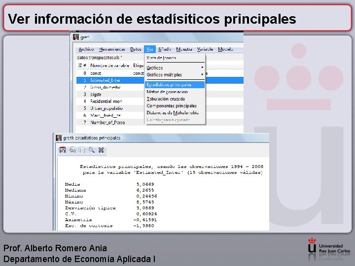 Ver información de estadísiticos principales Prof. Alberto Romero Ania Departamento de Economía Aplicada I