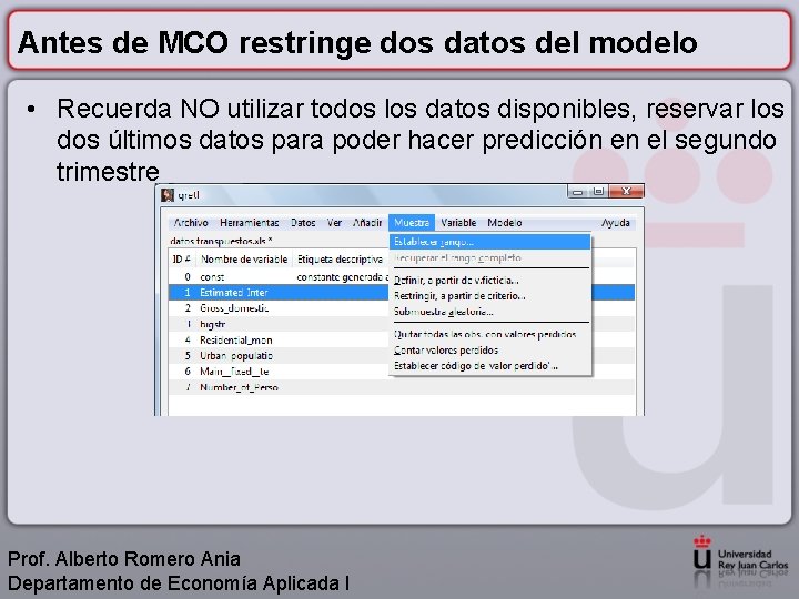 Antes de MCO restringe dos datos del modelo • Recuerda NO utilizar todos los