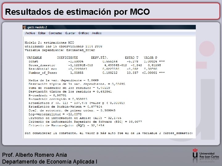 Resultados de estimación por MCO Prof. Alberto Romero Ania Departamento de Economía Aplicada I