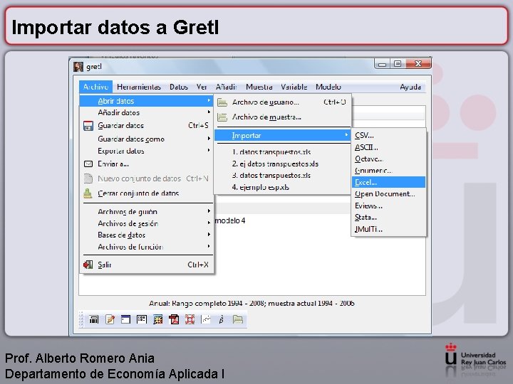 Importar datos a Gretl Prof. Alberto Romero Ania Departamento de Economía Aplicada I 