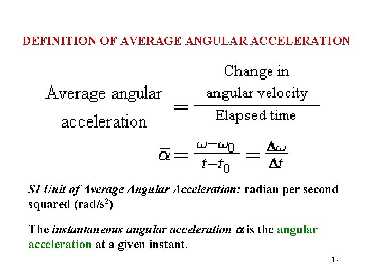 DEFINITION OF AVERAGE ANGULAR ACCELERATION SI Unit of Average Angular Acceleration: radian per second