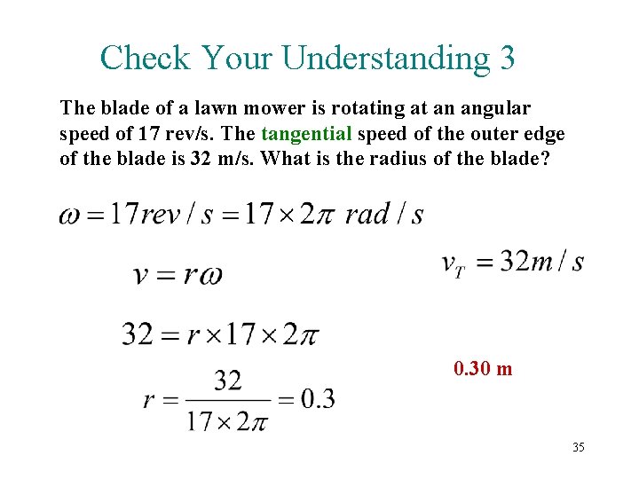 Check Your Understanding 3 The blade of a lawn mower is rotating at an