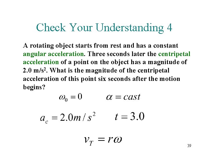 Check Your Understanding 4 A rotating object starts from rest and has a constant