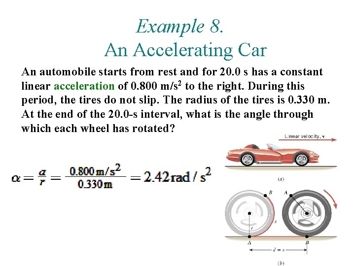 Example 8. An Accelerating Car An automobile starts from rest and for 20. 0