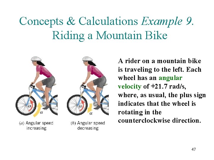 Concepts & Calculations Example 9. Riding a Mountain Bike A rider on a mountain