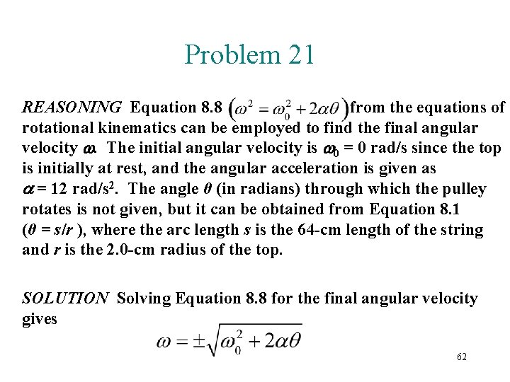 Problem 21 REASONING Equation 8. 8 from the equations of rotational kinematics can be