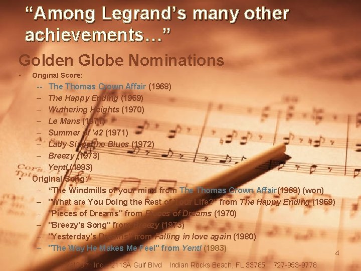 “Among Legrand’s many other achievements…” Golden Globe Nominations • • Original Score: -- The