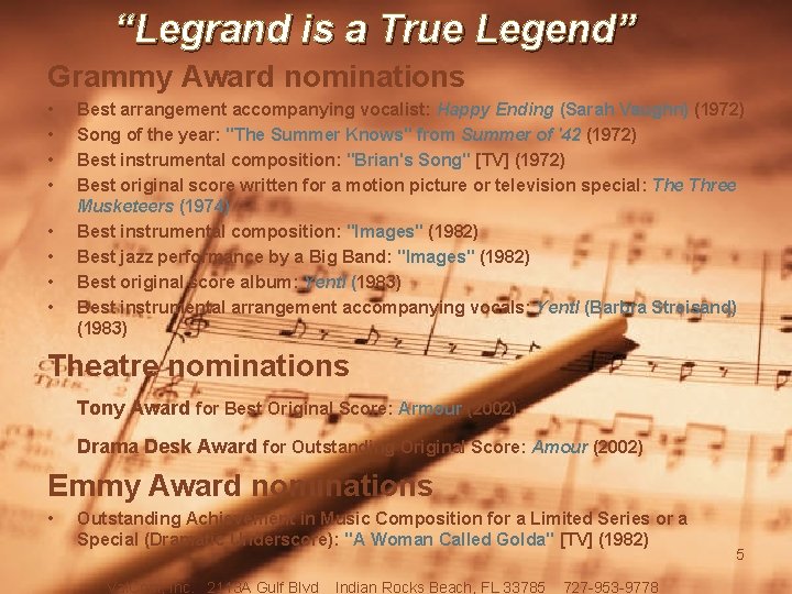 “Legrand is a True Legend” Grammy Award nominations • • Best arrangement accompanying vocalist: