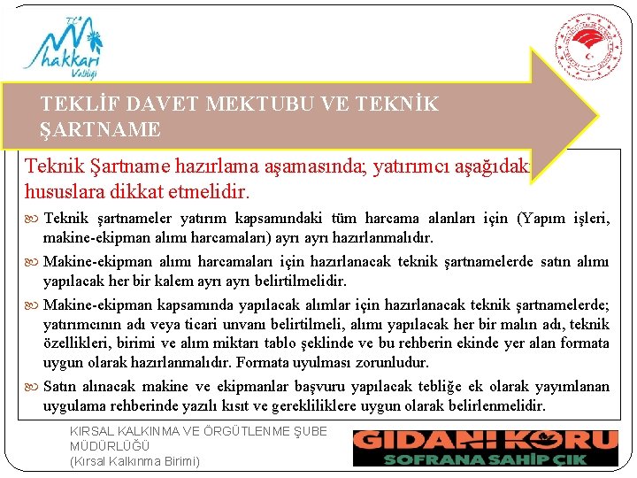 TEKLİF DAVET MEKTUBU VE TEKNİK ŞARTNAME Teknik Şartname hazırlama aşamasında; yatırımcı aşağıdaki hususlara dikkat