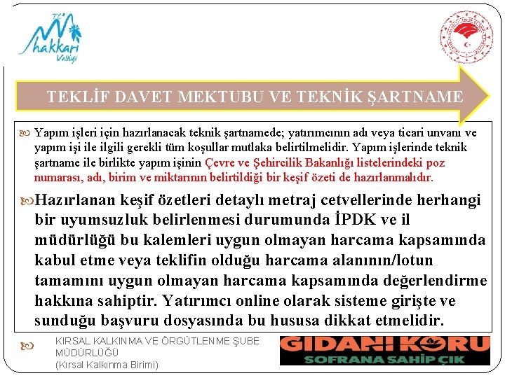 TEKLİF DAVET MEKTUBU VE TEKNİK ŞARTNAME Yapım işleri için hazırlanacak teknik şartnamede; yatırımcının adı